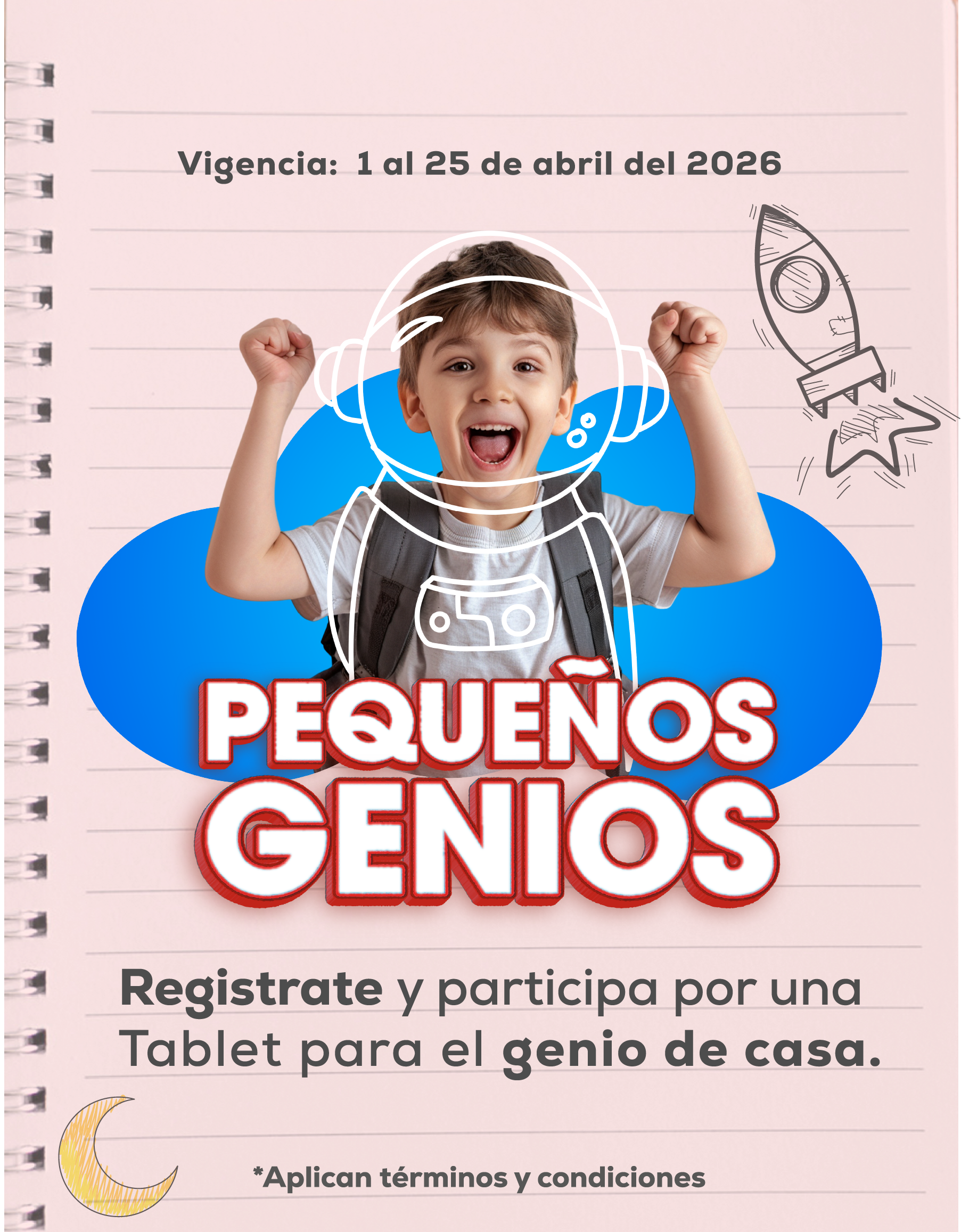 Pequeños Genios - Vigencia 1 al 25 de abril del 2026