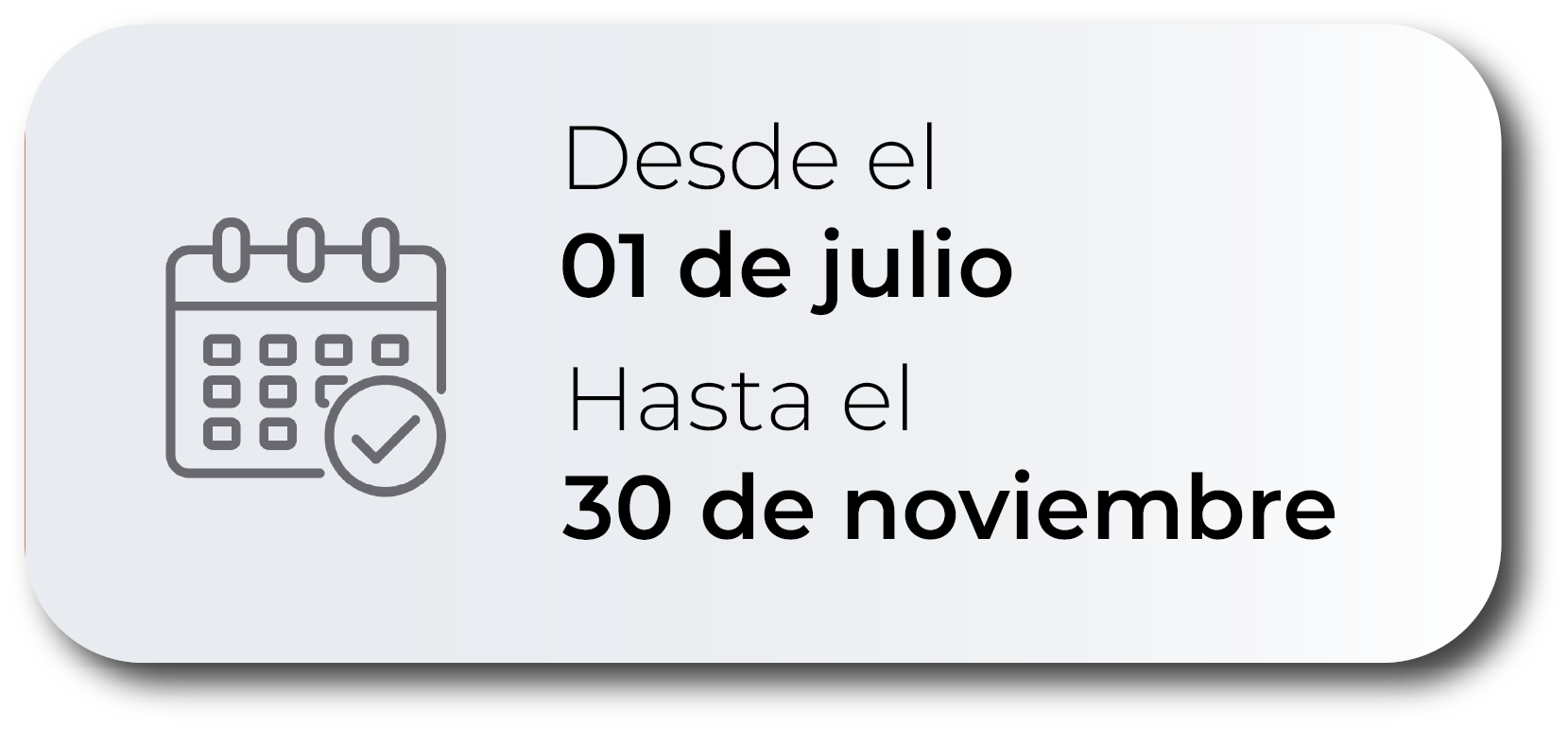 Desde el 01 de julio hasta el 30 de noviembre